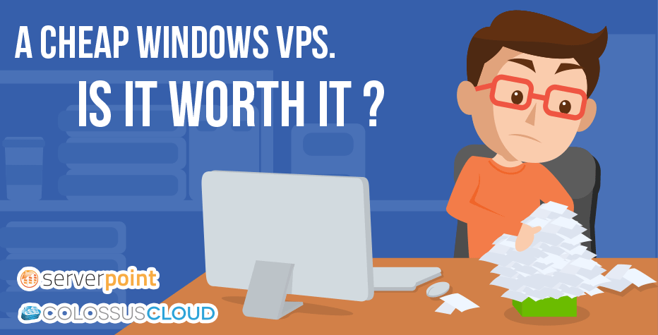 Is a cheap Windows VPS worth it?